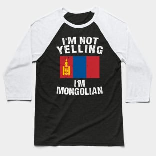 I'm Not Yelling I'm Mongolian Baseball T-Shirt